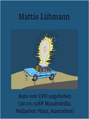 cover image of Auto von UFO angehoben (20.01.1988 Mundrabilla, Nullarbor Plain, Australien)